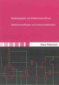 Cover: 9783844018646 | Radiobasteln mit Elektronenröhren | Klaus Röbenack | Taschenbuch