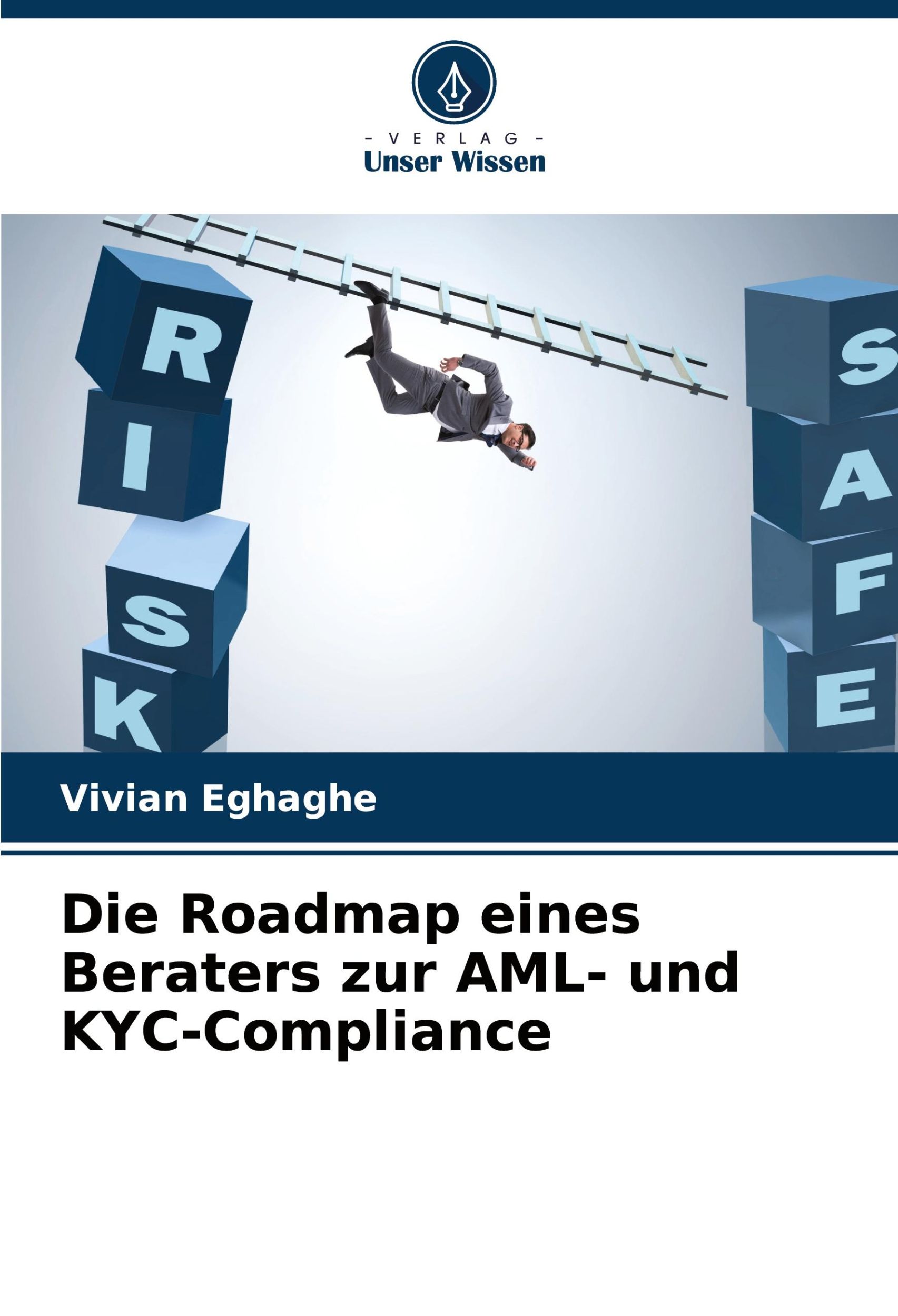 Cover: 9786208083953 | Die Roadmap eines Beraters zur AML- und KYC-Compliance | Eghaghe