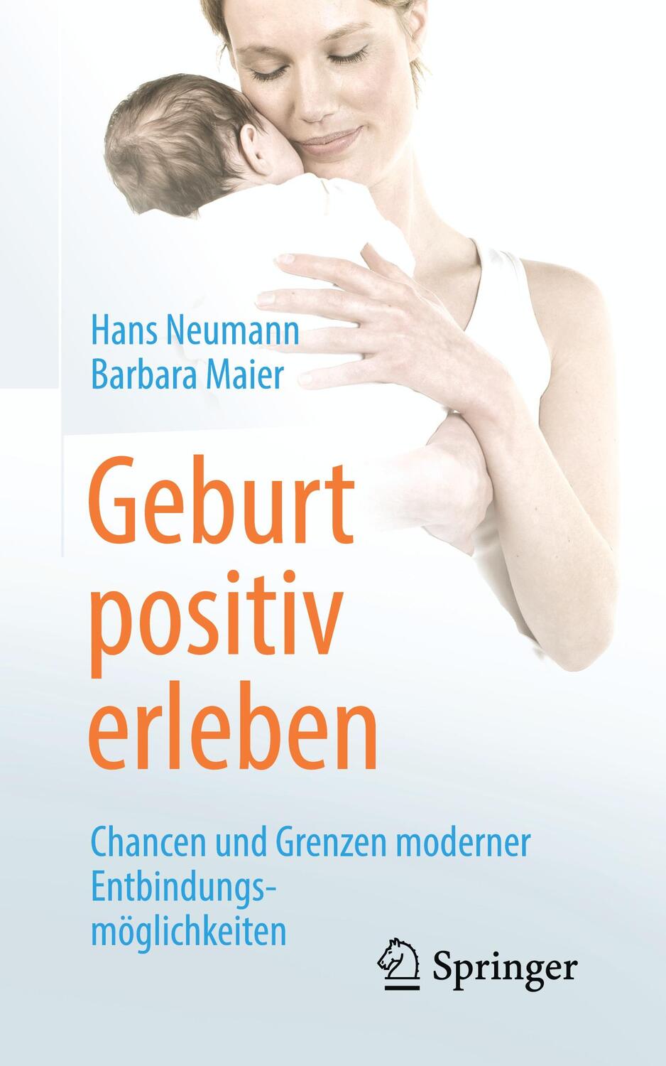 Cover: 9783662583746 | Geburt positiv erleben | Hans Neumann (u. a.) | Taschenbuch | Deutsch