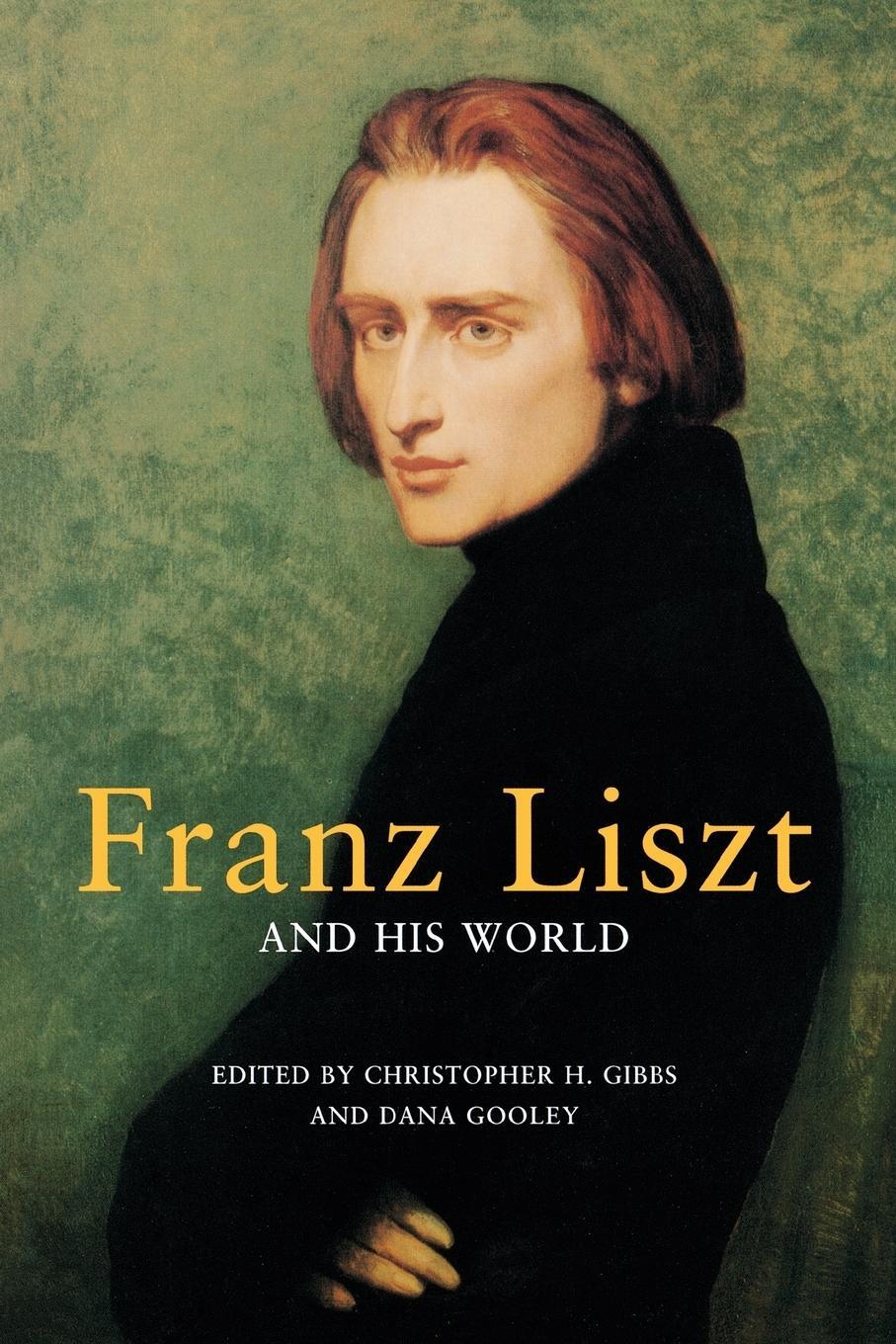 Cover: 9780691129020 | Franz Liszt and His World | Dana Gooley | Taschenbuch | Paperback