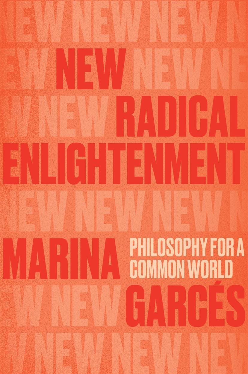 Cover: 9781839762987 | New Radical Enlightenment | Philosophy for a Common World | Garcés