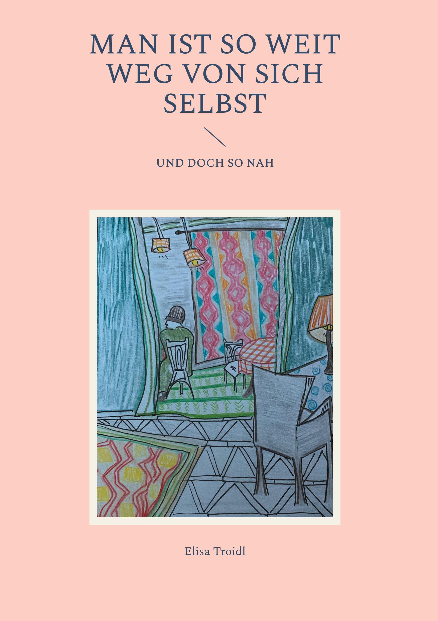 Cover: 9783769316285 | Man ist so weit weg von sich selbst | und doch so nah | Elisa Troidl