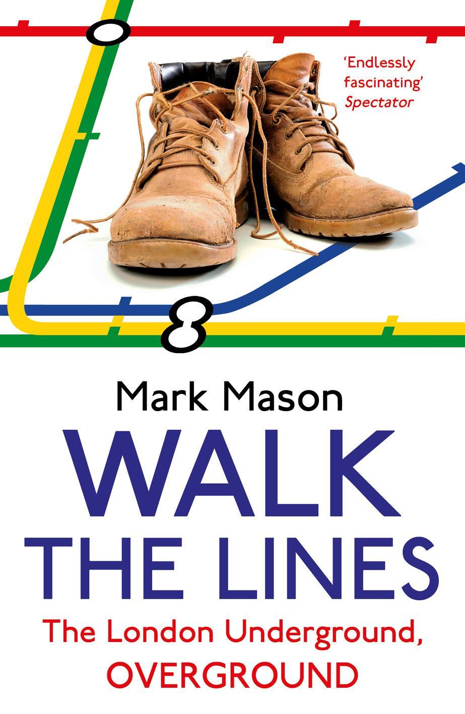 Cover: 9780099557937 | Walk the Lines | The London Underground, Overground | Mark Mason