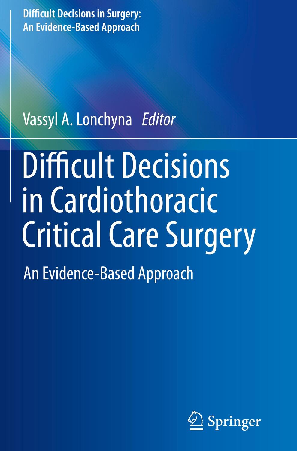 Cover: 9783030041458 | Difficult Decisions in Cardiothoracic Critical Care Surgery | Lonchyna