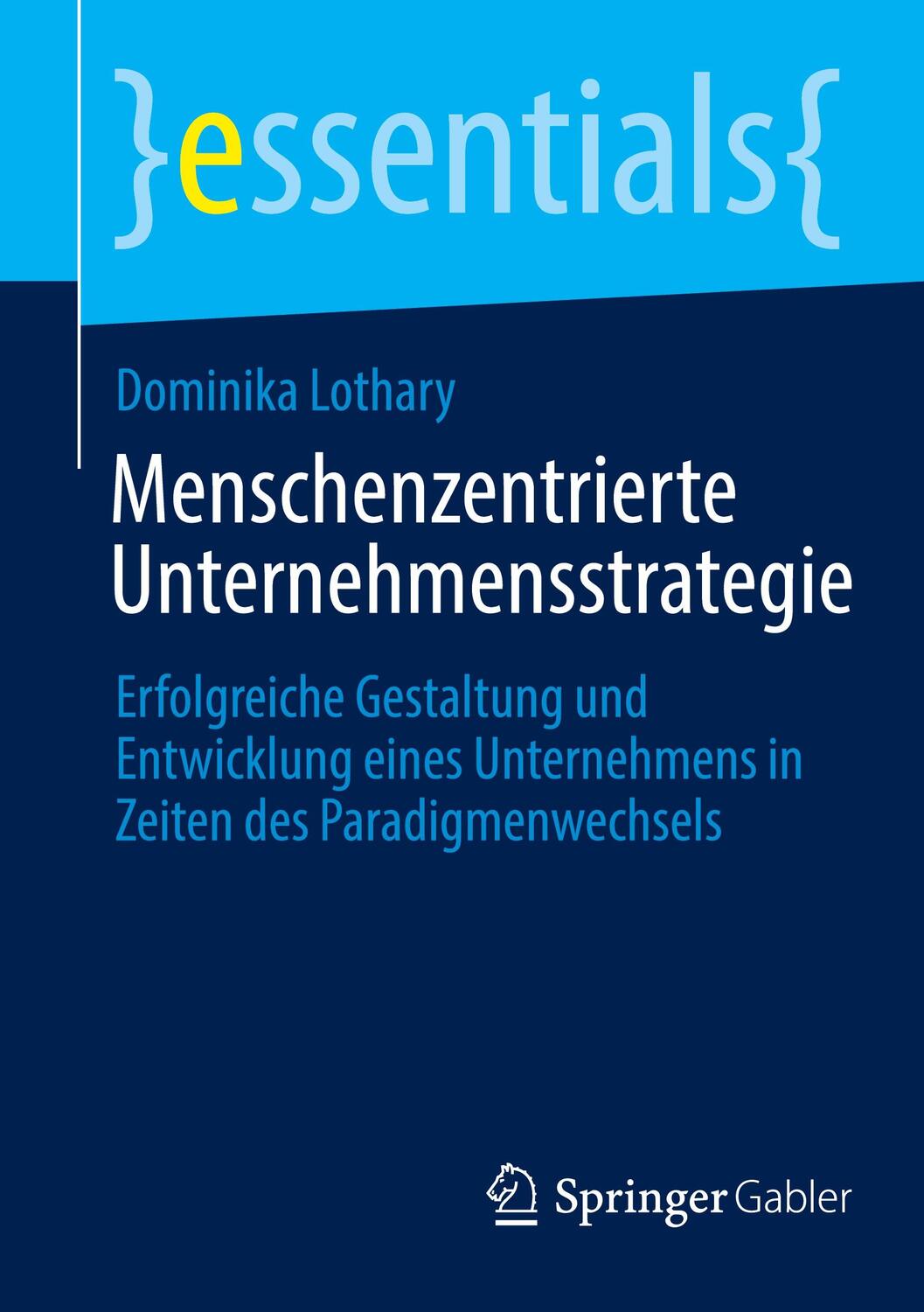 Cover: 9783658418458 | Menschenzentrierte Unternehmensstrategie | Dominika Lothary | Buch | x