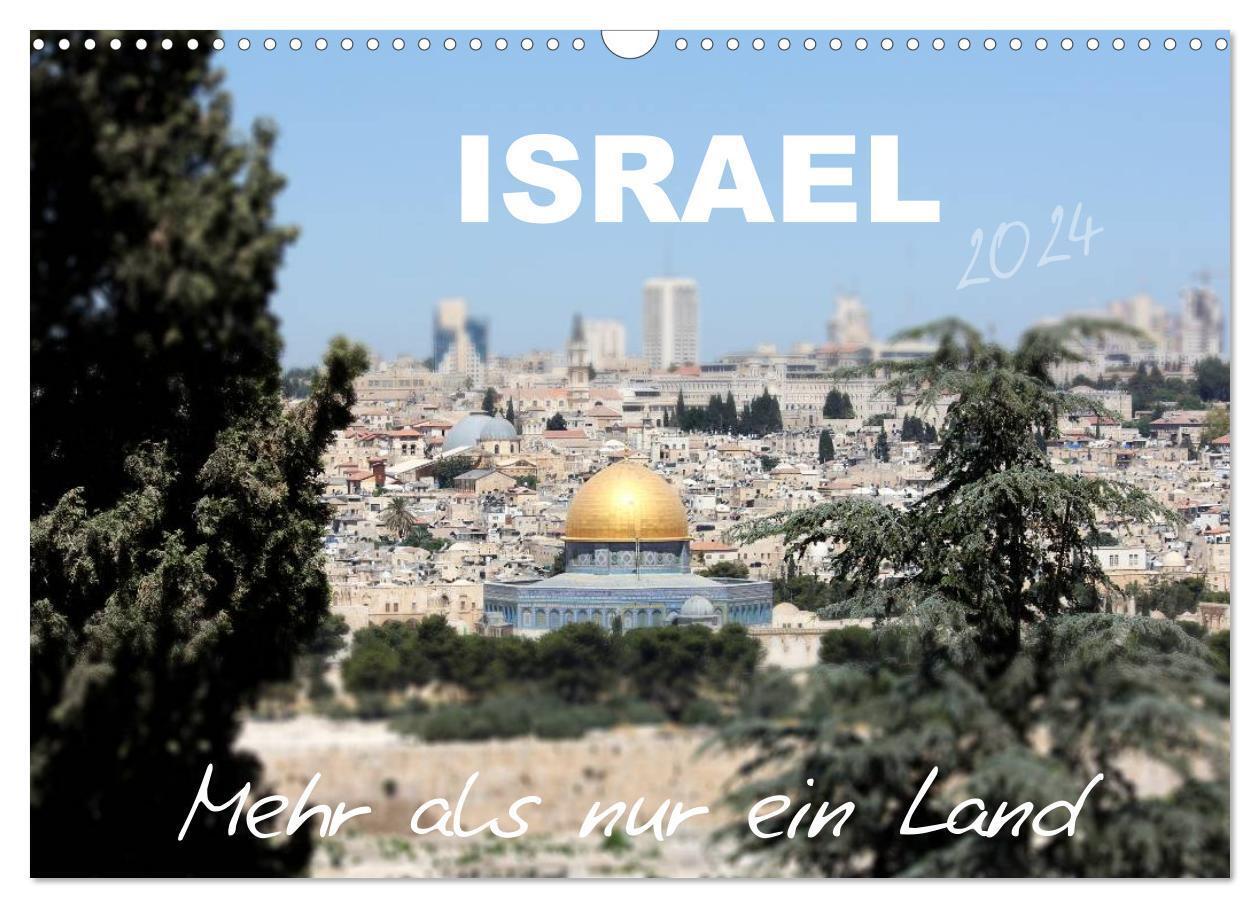 Cover: 9783383303203 | ISRAEL - Mehr als nur ein Land 2024 (Wandkalender 2024 DIN A3...