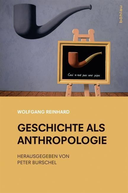 Cover: 9783412505219 | Geschichte als Anthropologie | Wolfgang Reinhard | Buch | 439 S.