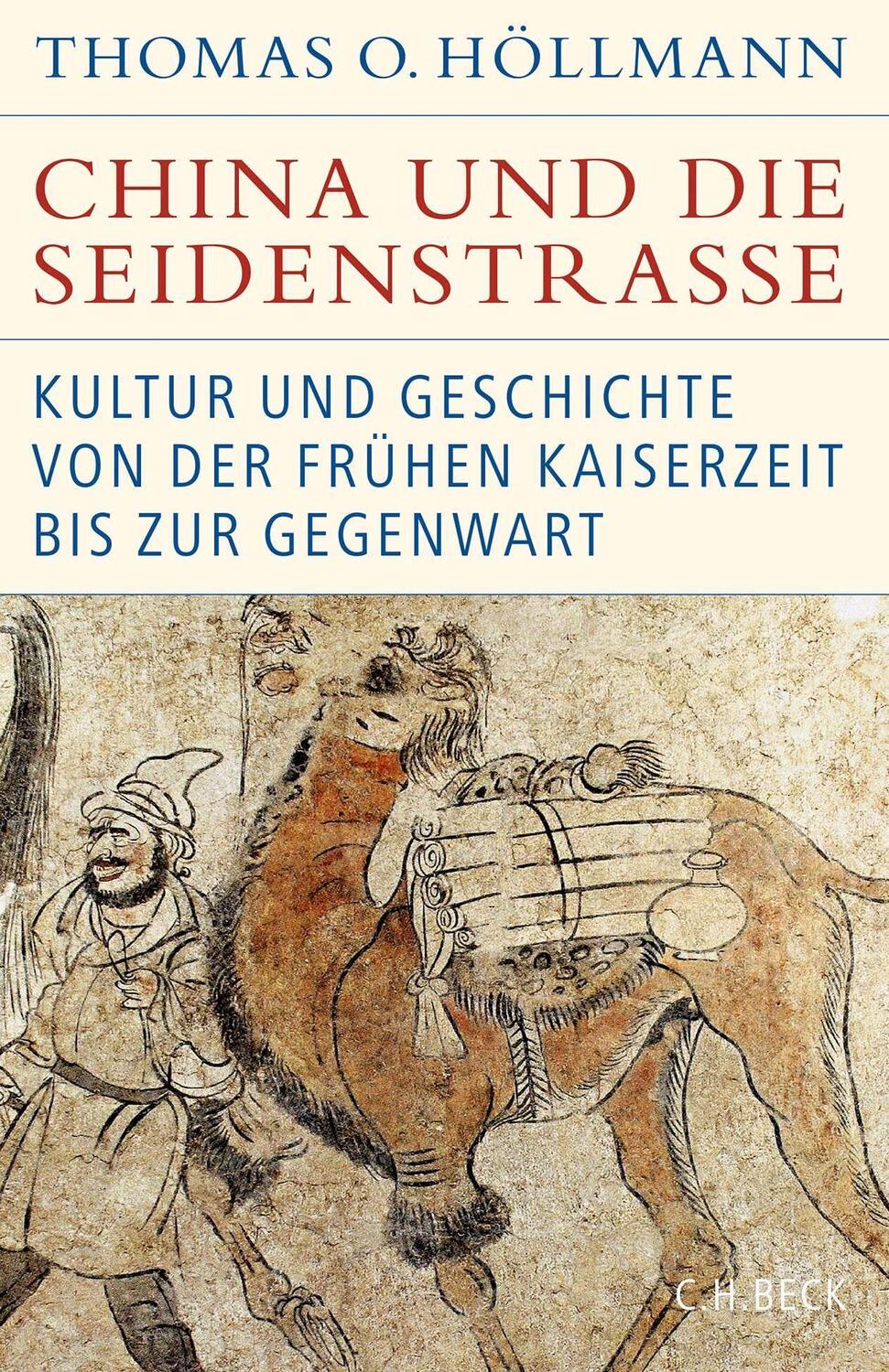 Cover: 9783406781667 | China und die Seidenstraße | Thomas O. Höllmann | Buch | Deutsch