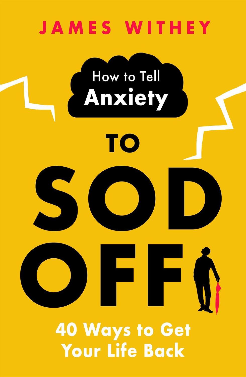 Cover: 9781472146380 | How to Tell Anxiety to Sod Off | 40 Ways to Get Your Life Back | Buch