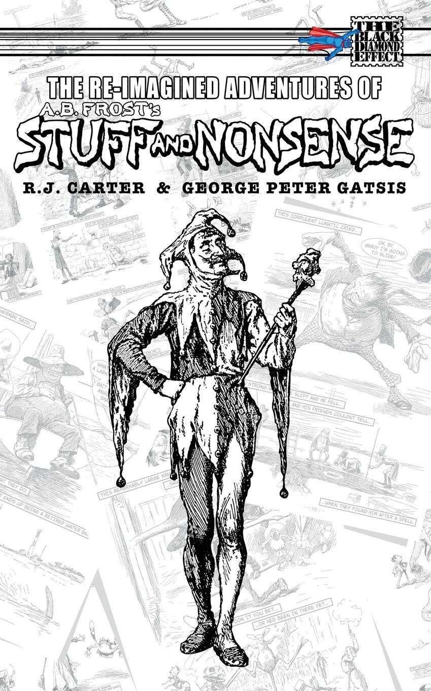 Cover: 9781895462548 | The Re-Imagined Adventures of A.B. Frost's Stuff and Nonsense | Carter
