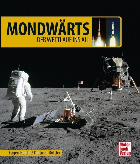 Cover: 9783613041967 | Mondwärts | Der Wettlauf ins All | Eugen Reichl | Buch | 224 S. | 2019