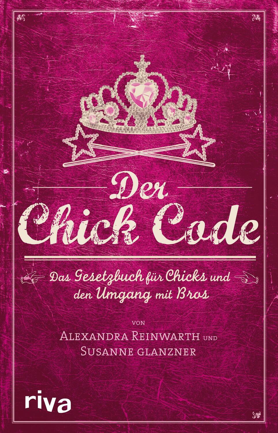 Cover: 9783742314581 | Der Chick Code | Das Gesetzbuch für Chicks und den Umgang mit Bros
