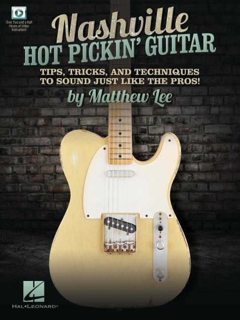 Cover: 9781540072580 | Nashville Hot Pickin' Guitar - Tips, Tricks and Techniques to Sound...