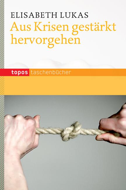 Cover: 9783836708180 | Aus Krisen gestärkt hervorgehen | Elisabeth Lukas | Taschenbuch | 2013