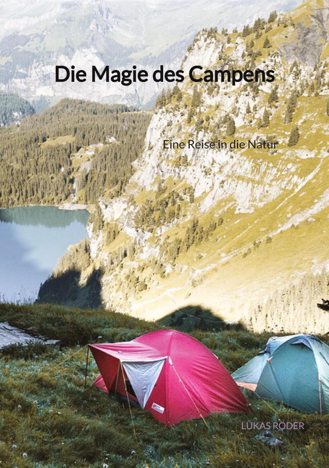 Cover: 9783347888852 | Die Magie des Campens | Eine Reise in die Natur | Lukas Röder | Buch