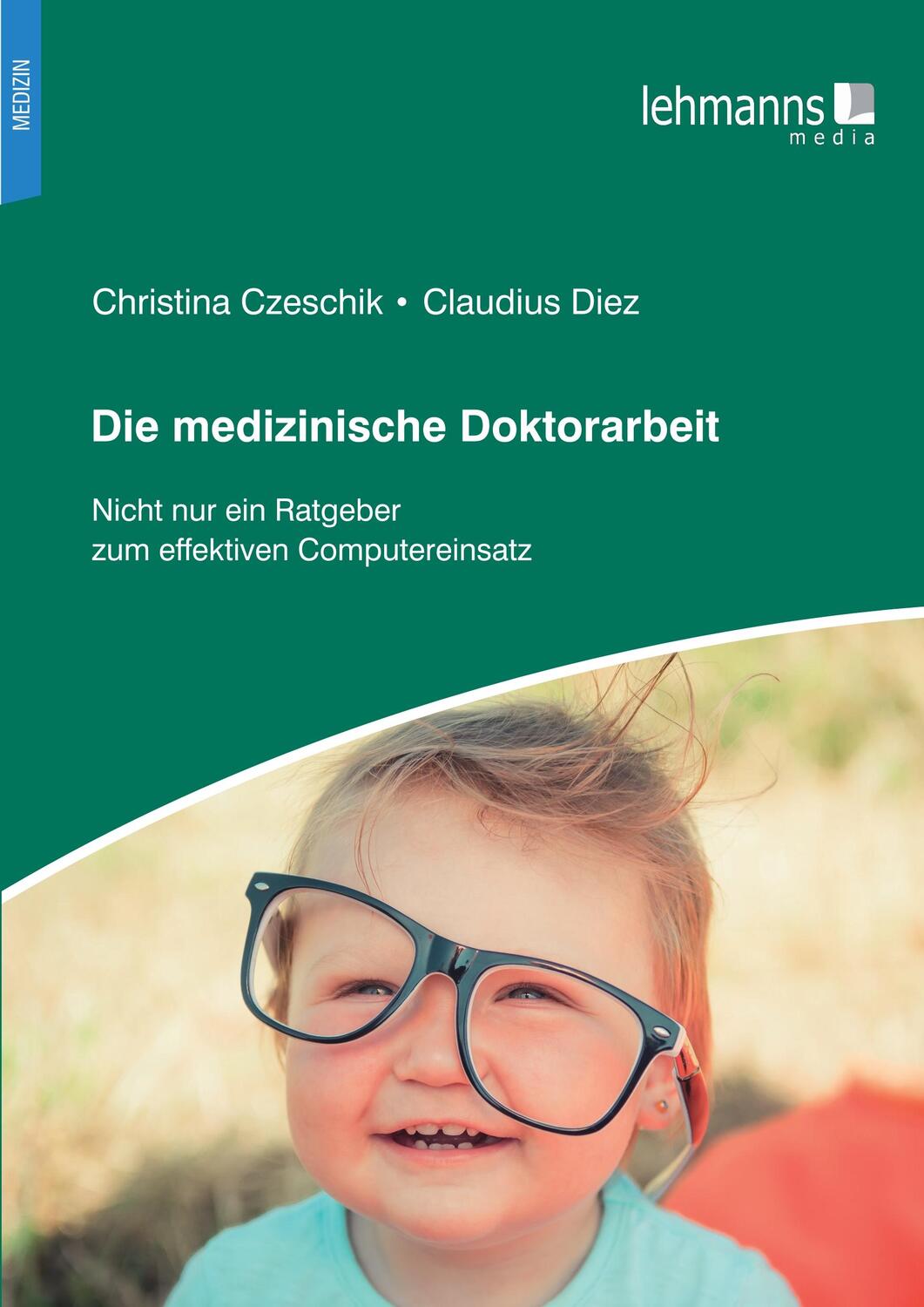 Cover: 9783965432468 | Die medizinische Doktorarbeit | Christina Czeschik (u. a.) | Buch