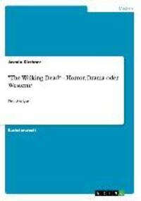Cover: 9783656546900 | "The Walking Dead¿ - Horror, Drama oder Western? | Eine Analyse | Buch