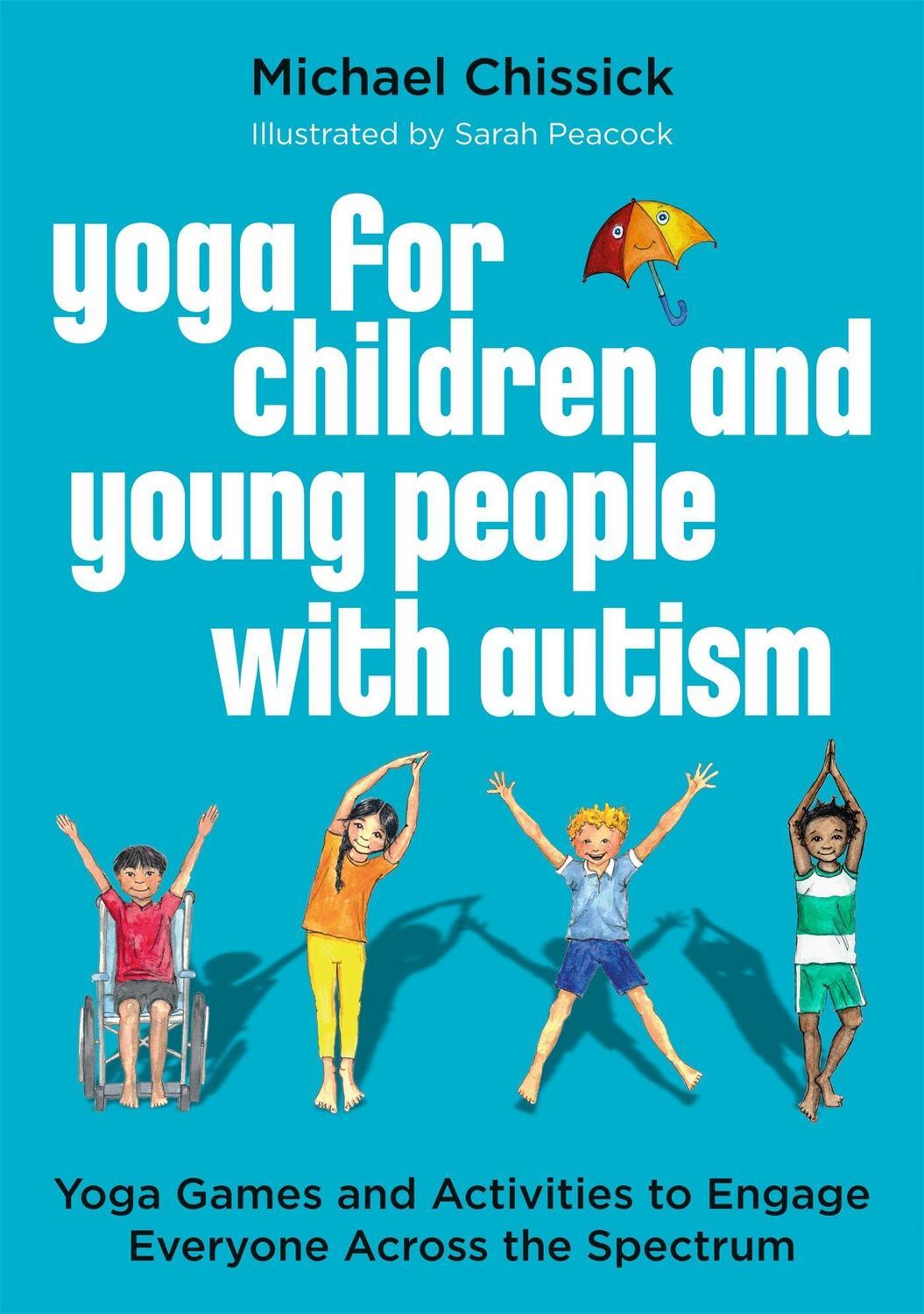 Cover: 9781785926792 | Yoga for Children and Young People with Autism | Michael Chissick