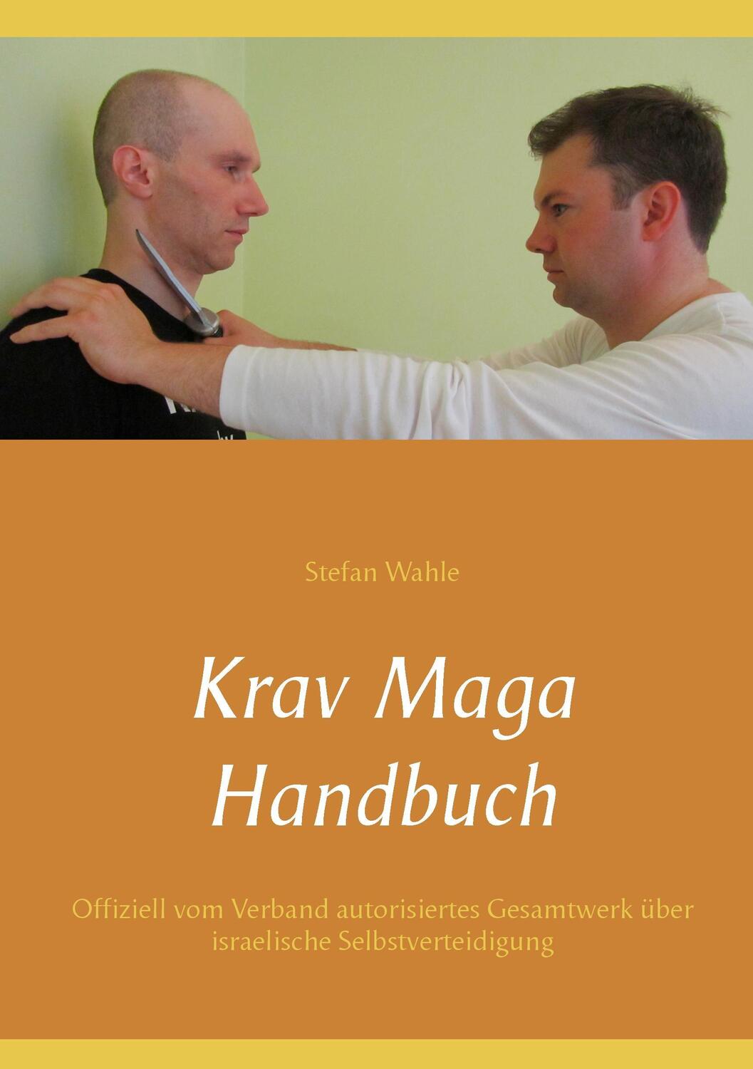 Cover: 9783741227219 | Krav Maga Handbuch | Stefan Wahle | Taschenbuch | Books on Demand