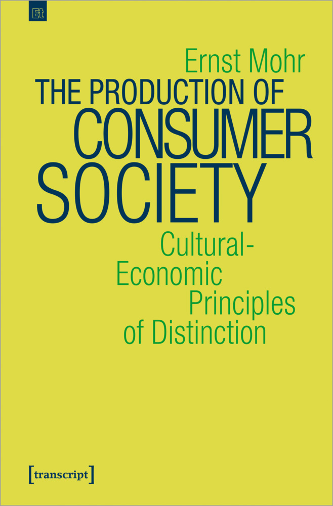 Cover: 9783837657036 | The Production of Consumer Society | Ernst Mohr | Taschenbuch | 340 S.