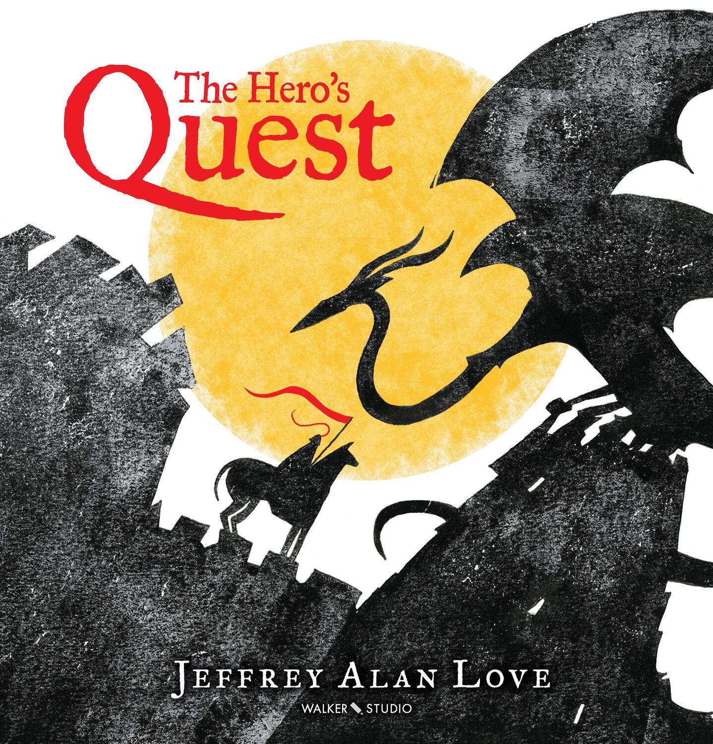 Cover: 9781406387889 | The Hero's Quest | Jeffrey Alan Love | Buch | Walker Studio | Gebunden
