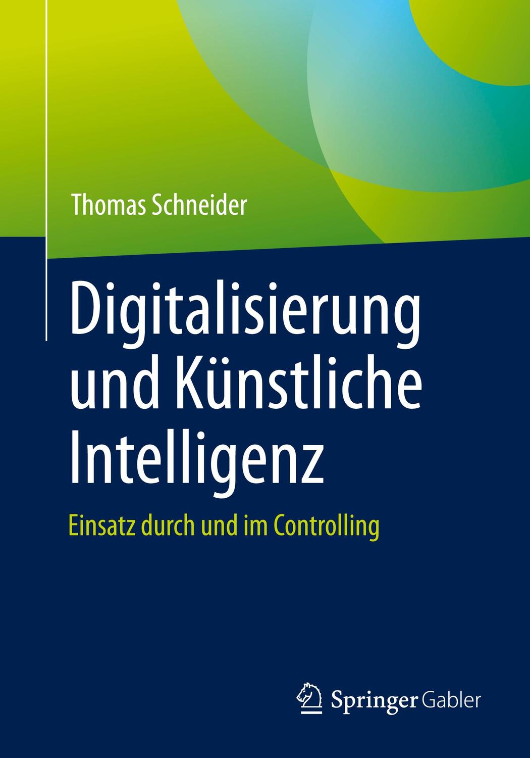 Cover: 9783658338596 | Digitalisierung und Künstliche Intelligenz | Thomas Schneider | Buch