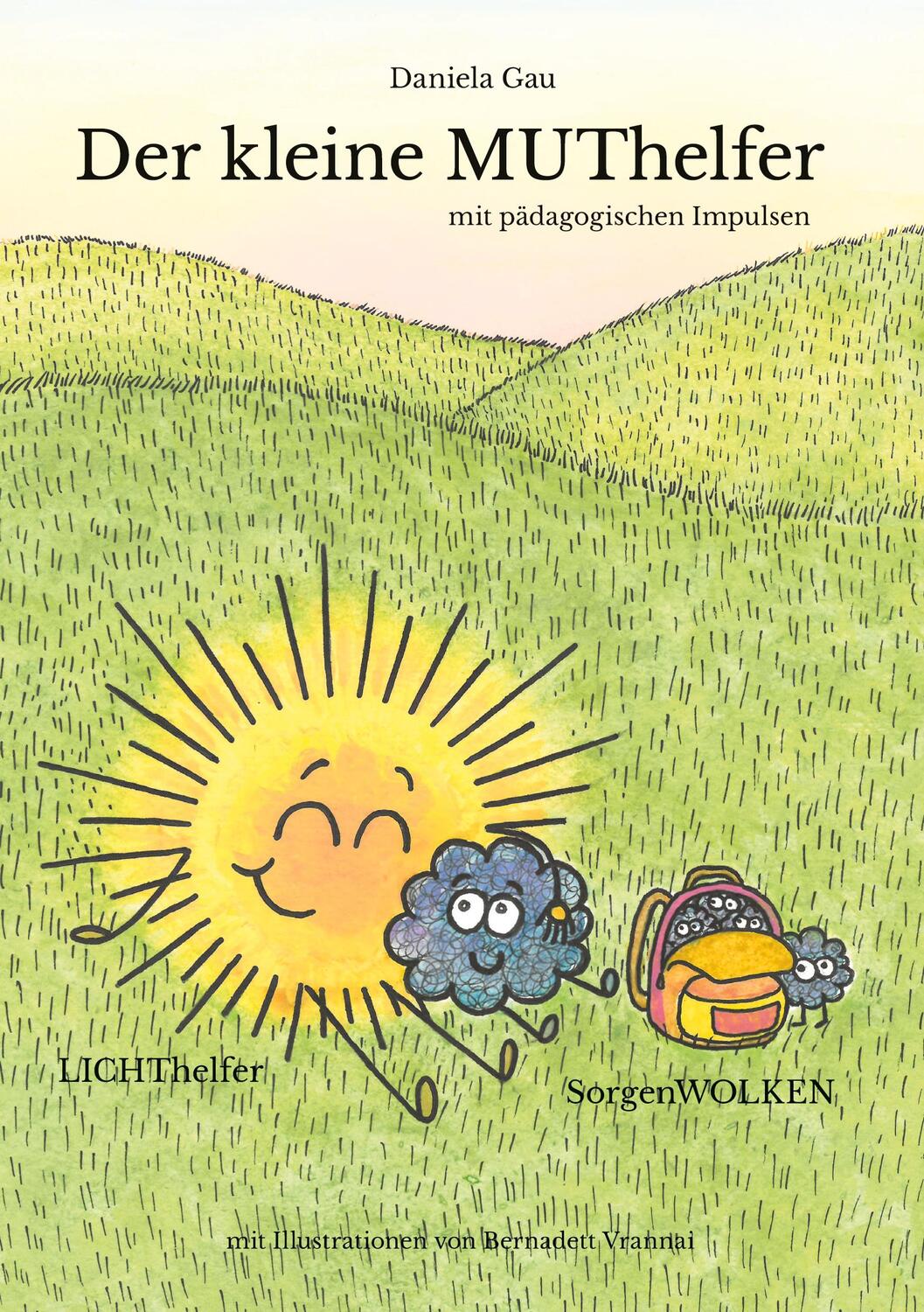 Cover: 9783750452008 | Der kleine Muthelfer | mit pädagogischen Impulsen | Daniela Gau | Buch