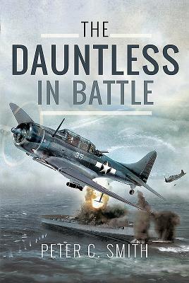 Cover: 9781526704603 | The Dauntless in Battle | Peter C. Smith | Buch | Gebunden | Englisch