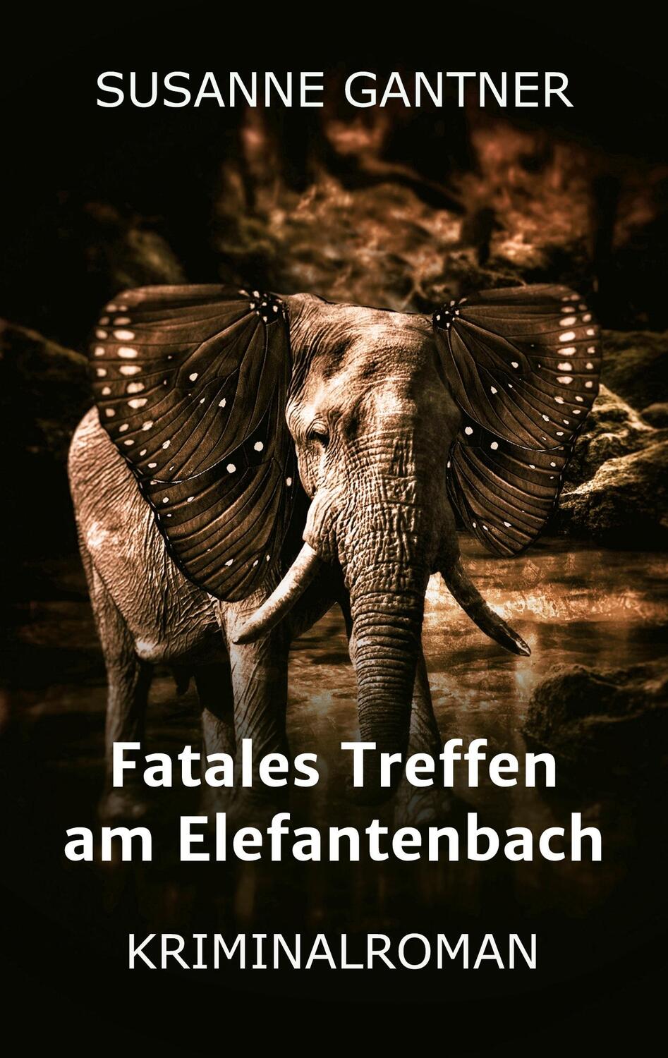 Cover: 9783347051973 | Fatales Treffen am Elefantenbach | Kriminalroman | Susanne Gantner