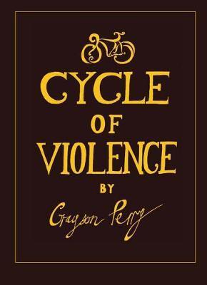 Cover: 9781900565615 | Cycle of Violence | Grayson Perry | Buch | Gebunden | Englisch | 2012