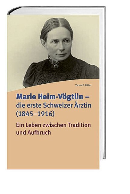 Cover: 9783039190614 | Marie Heim-Vögtlin - die erste Schweizer Ärztin (1845-1916) | Müller