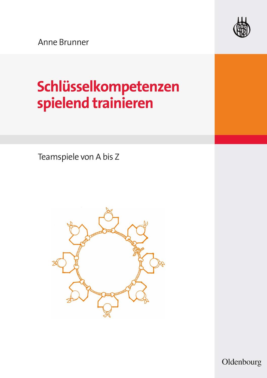 Cover: 9783486589757 | Schlüsselkompetenzen spielend trainieren | Teamspiele von A bis Z