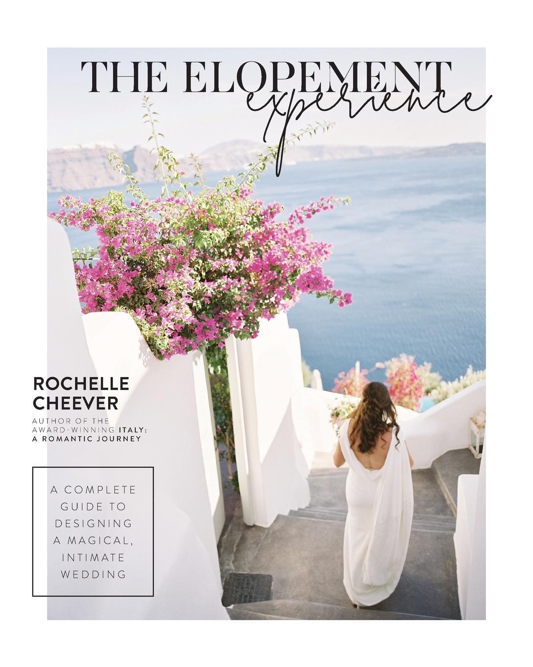 Cover: 9780998696416 | The Elopement Experience | Rochelle Cheever | Taschenbuch | Paperback