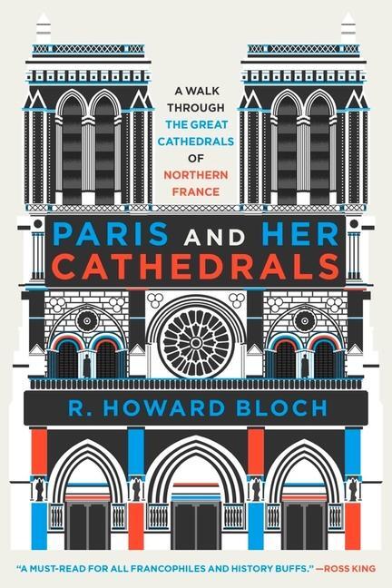 Cover: 9781631493928 | Paris and Her Cathedrals | R. Howard Bloch | Buch | Gebunden | 2022