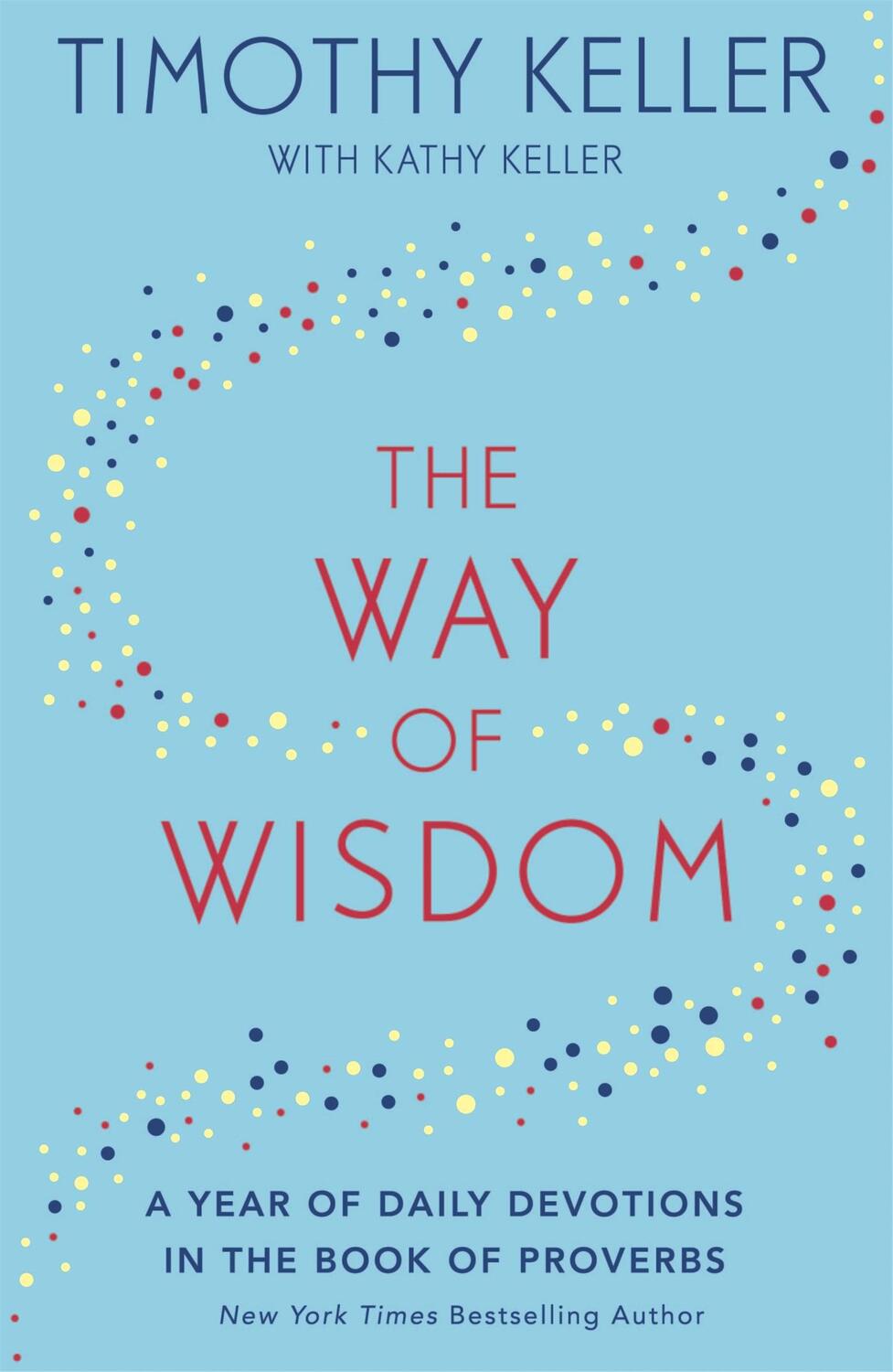 Cover: 9781473647572 | The Way of Wisdom | Timothy Keller | Taschenbuch | Englisch | 2019