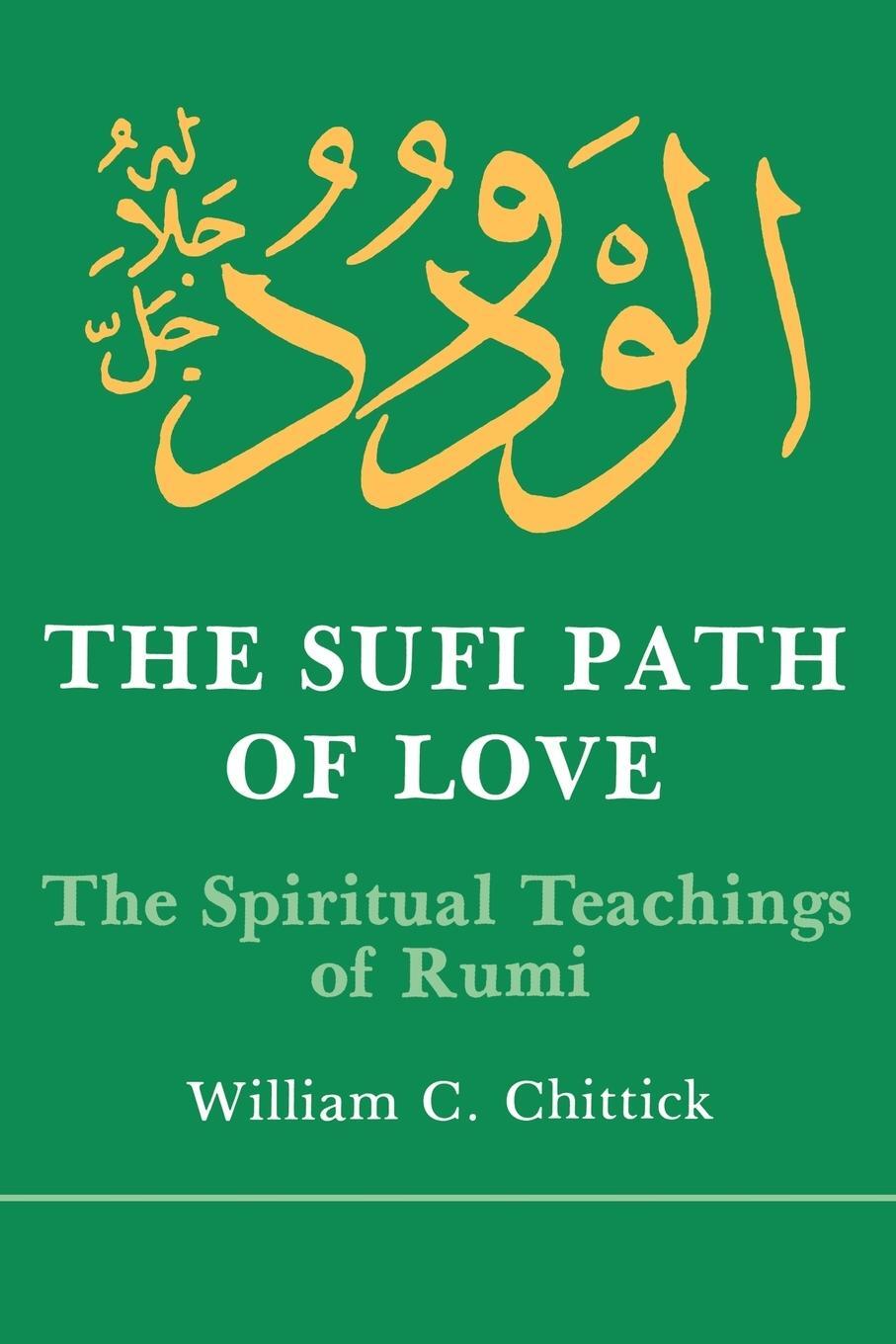 Cover: 9780873957243 | The Sufi Path of Love | The Spiritual Teachings of Rumi | Chittick