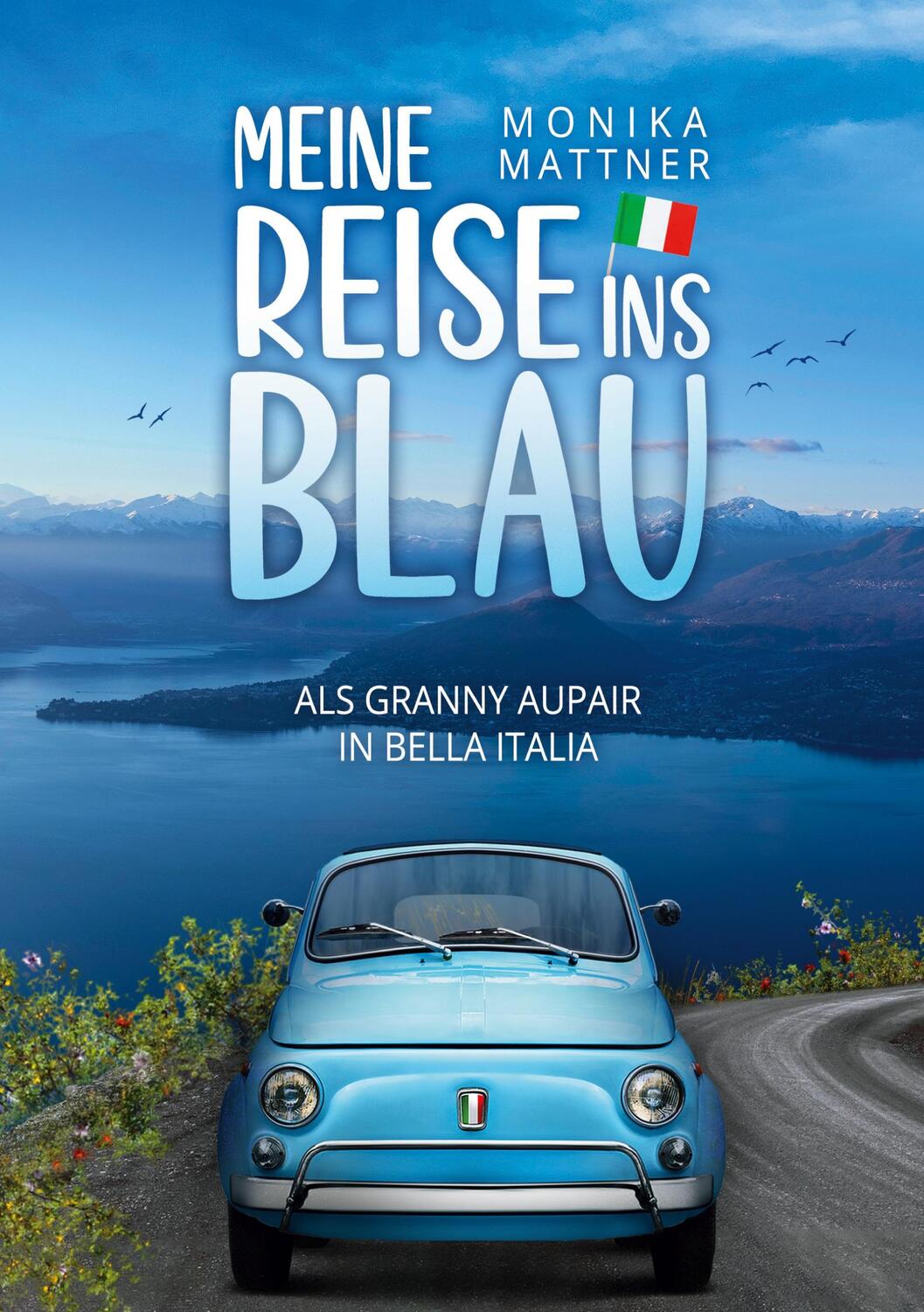 Cover: 9783757830786 | Meine Reise ins Blau | Als Granny Aupair in Bella Italia | Mattner