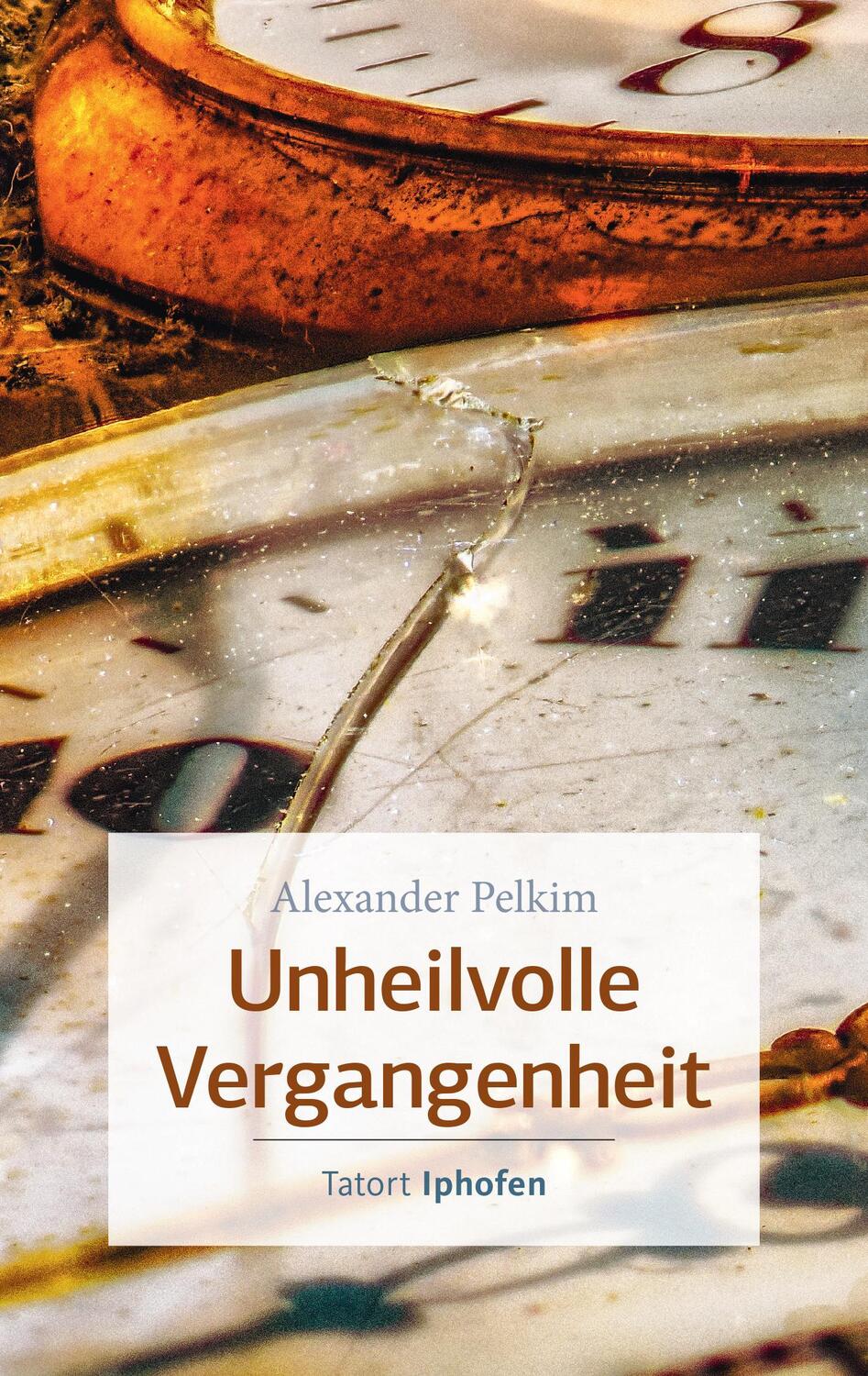 Cover: 9783429055882 | Unheilvolle Vergangenheit | Tatort: Iphofen | Alexander Pelkim | Buch