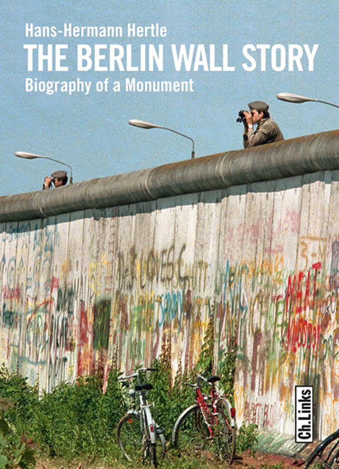 Cover: 9783861536505 | The Berlin Wall Story | Biography of a Monument | Hans-Hermann Hertle