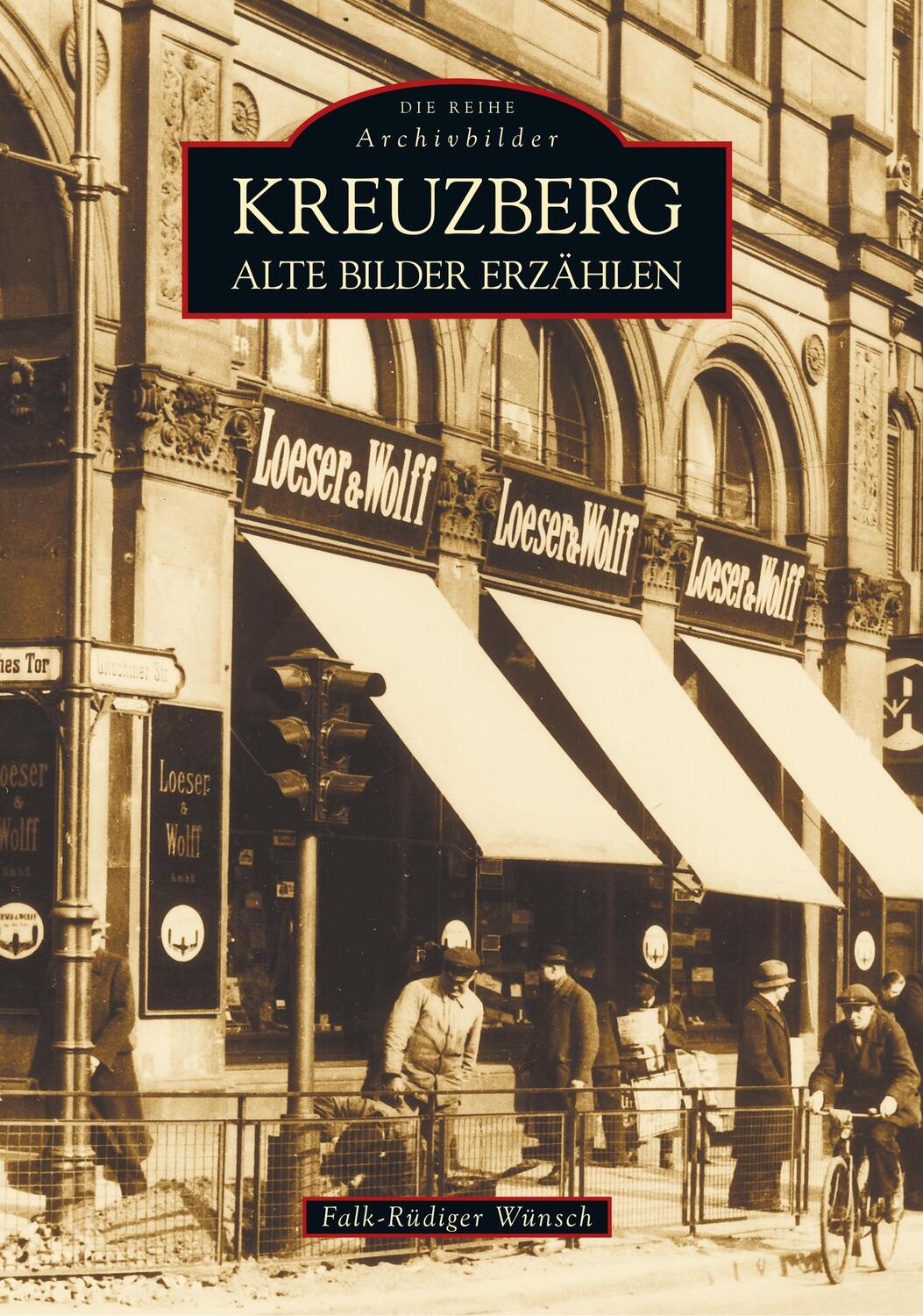Cover: 9783897020344 | Kreuzberg | Alte Bilder erzählen | Falk-Rüdiger Wünsch | Taschenbuch