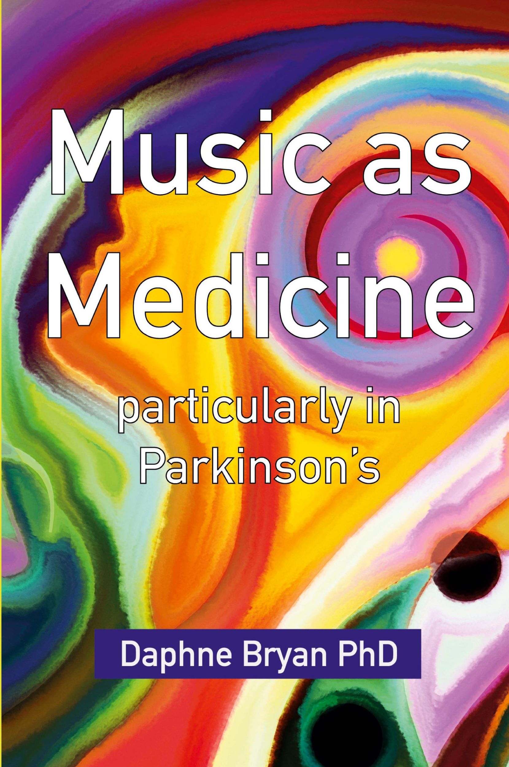 Cover: 9781913340582 | Music As Medicine particularly in Parkinson's | Daphne Bryan | Buch