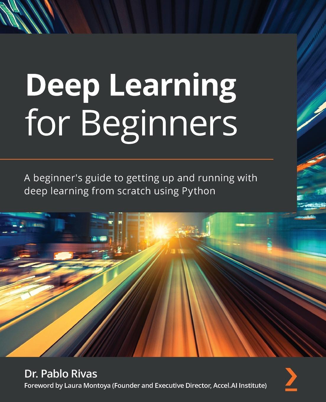 Cover: 9781838640859 | Deep Learning for Beginners | Pablo Rivas | Taschenbuch | Paperback