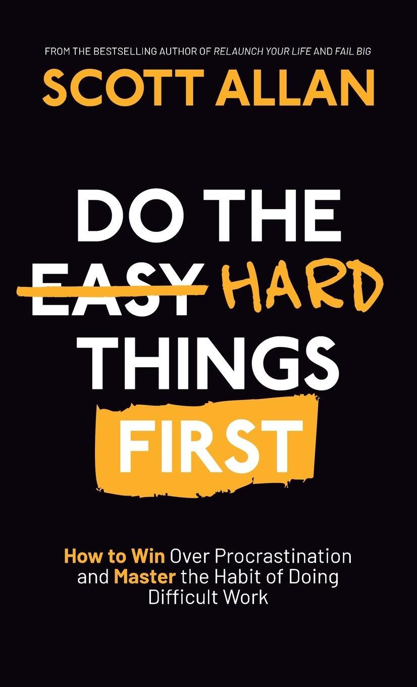 Cover: 9781990484483 | Do the Hard Things First | Scott Allan | Buch | Englisch | 2022