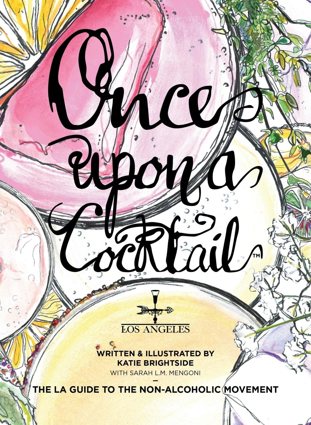 Cover: 9798218987671 | Once Upon a Cocktail - The LA Guide to the Non-Alcoholic Movement!