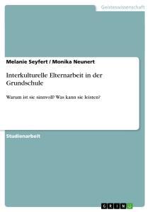 Cover: 9783656676485 | Interkulturelle Elternarbeit in der Grundschule | Neunert (u. a.)