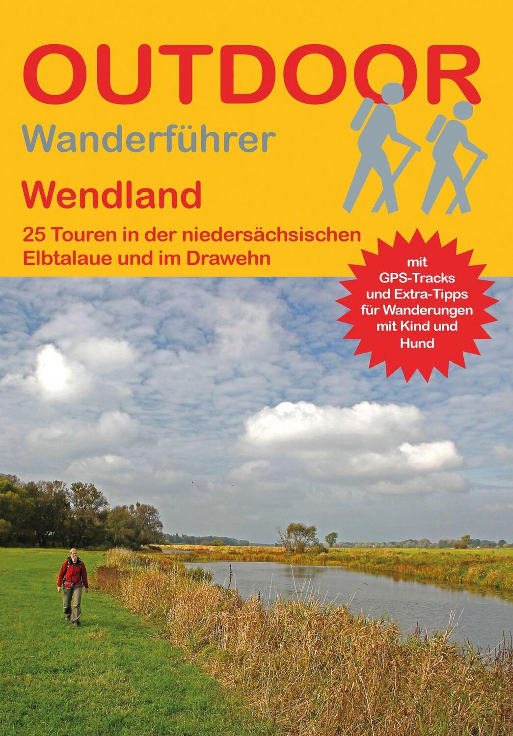 Cover: 9783866867604 | Wendland | 25 Touren in der niedersächsischen Elbtalaue und im Drawehn