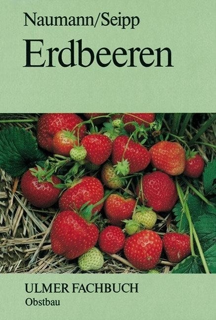 Cover: 9783800155316 | Erdbeeren | Grundlagen für Anbau und Vermarktung | Naumann (u. a.)