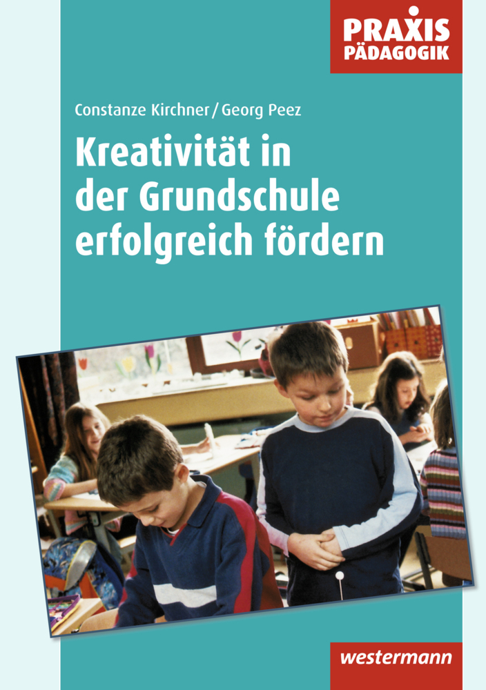 Cover: 9783141621143 | Kreativität in der Grundschule erfolgreich fördern | Kirchner (u. a.)