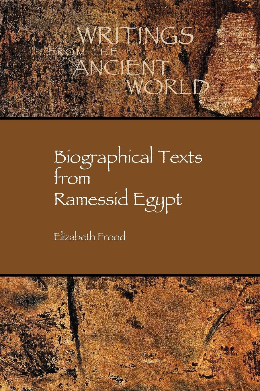 Cover: 9781589832107 | Biographical Texts from Ramessid Egypt | Elizabeth Frood | Taschenbuch