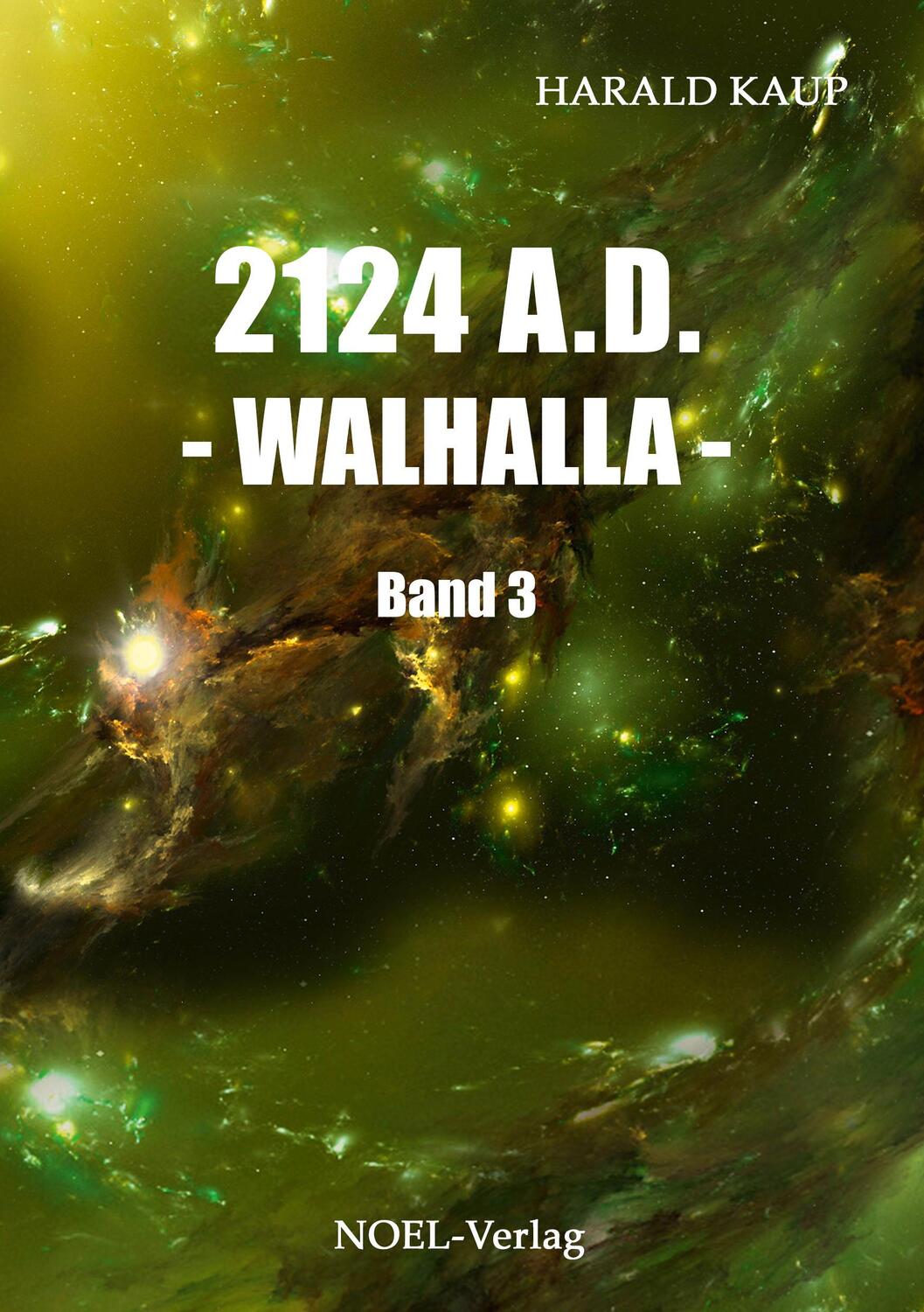 Cover: 9783942802772 | 2124 A.D. Walhalla | Band III | Harald Kaup | Taschenbuch | Deutsch